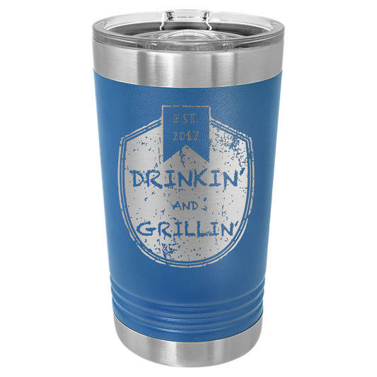 Drinkin & Grillin - Pint Tumbler