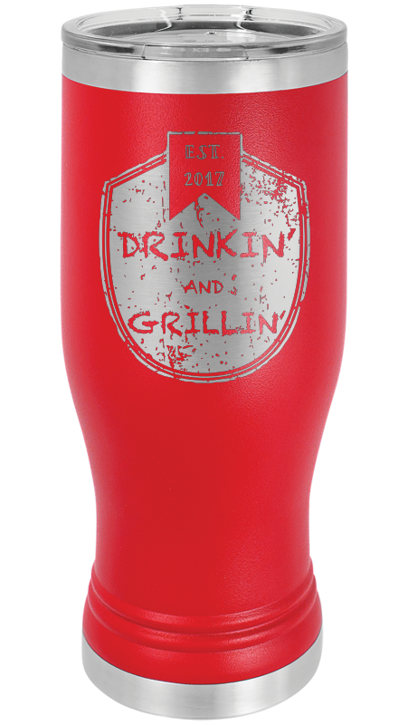 Drinkin & Grillin - Pilsner Tumblers
