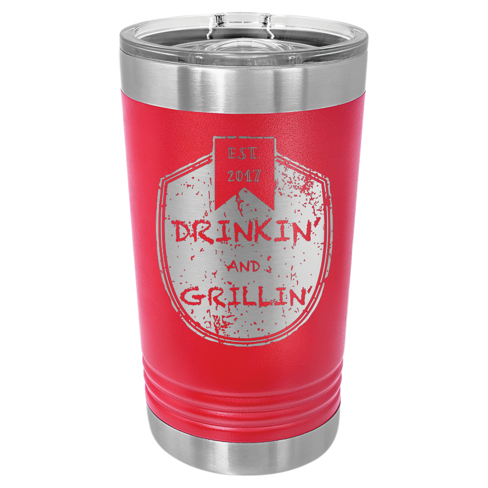 Drinkin & Grillin - Pint Tumbler