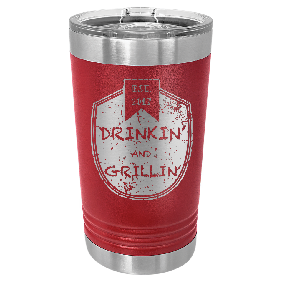 Drinkin & Grillin - Pint Tumbler