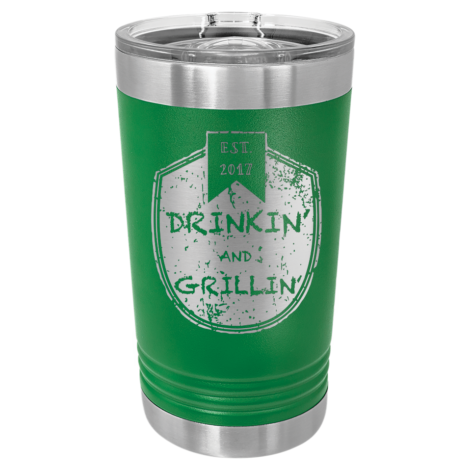 Drinkin & Grillin - Pint Tumbler