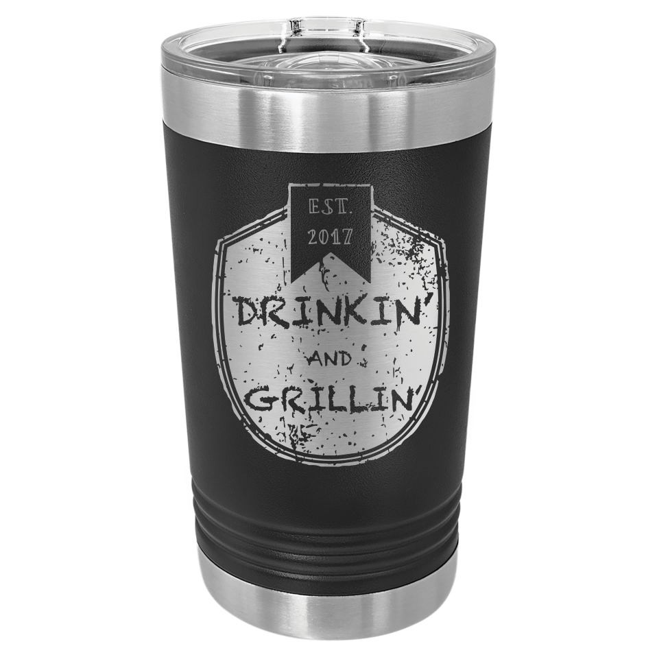 Drinkin & Grillin - Pint Tumbler
