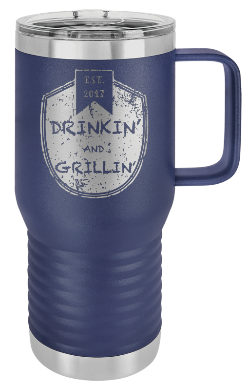 Drinkin & Grillin - Travel Mugs