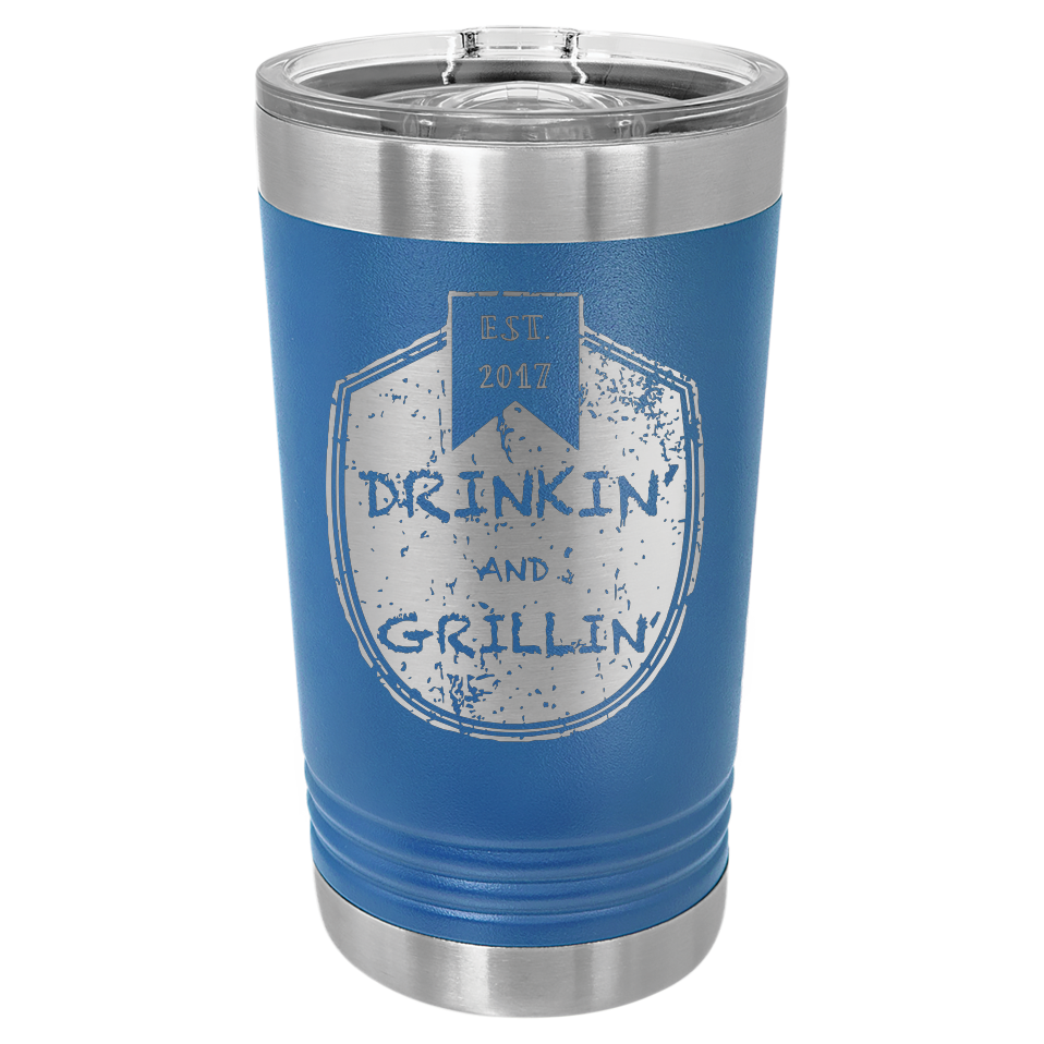 Drinkin & Grillin - Pint Tumbler