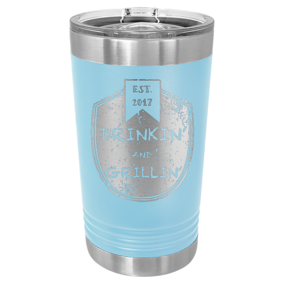 Drinkin & Grillin - Pint Tumbler