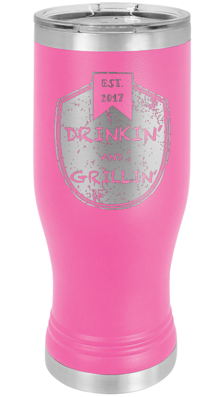 Drinkin & Grillin - Pilsner Tumblers