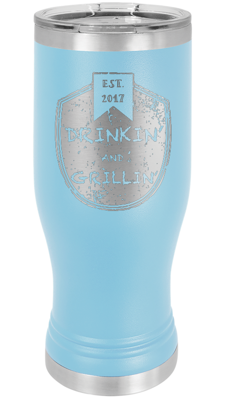 Drinkin & Grillin - Pilsner Tumblers