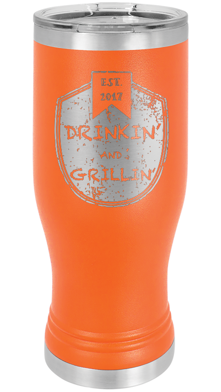 Drinkin & Grillin - Pilsner Tumblers