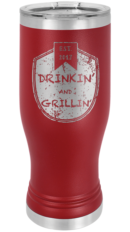 Drinkin & Grillin - Pilsner Tumblers