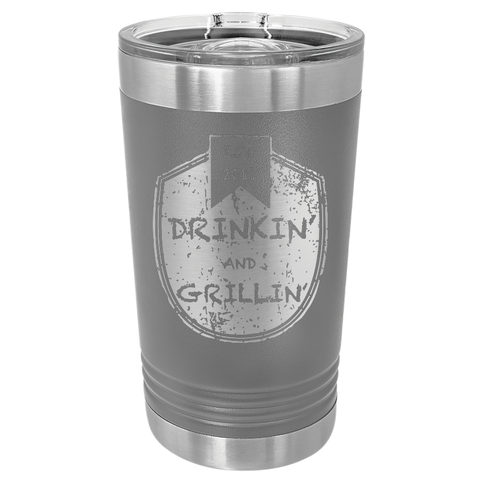 Drinkin & Grillin - Pint Tumbler