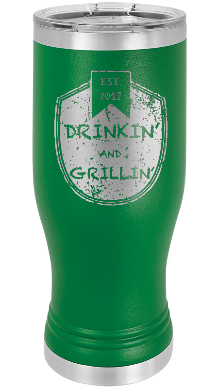 Drinkin & Grillin - Pilsner Tumblers