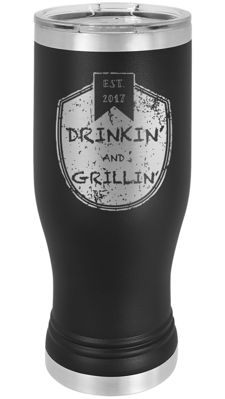 Drinkin & Grillin - Pilsner Tumblers