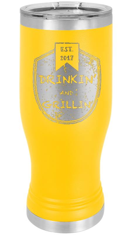 Drinkin & Grillin - Pilsner Tumblers