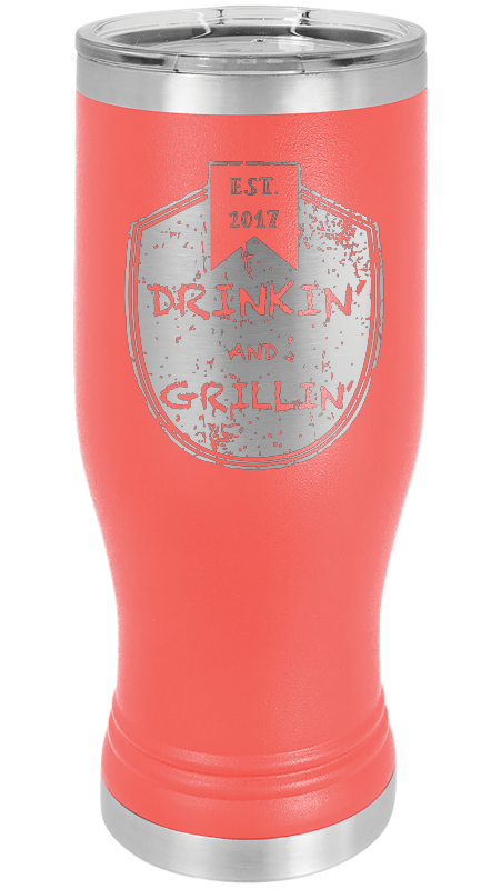 Drinkin & Grillin - Pilsner Tumblers