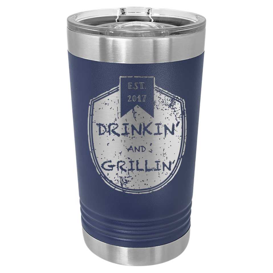 Drinkin & Grillin - Pint Tumbler
